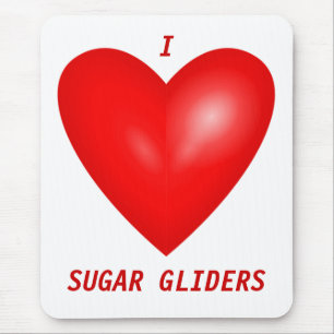 I Liebe Sugar Gliders Mousepad