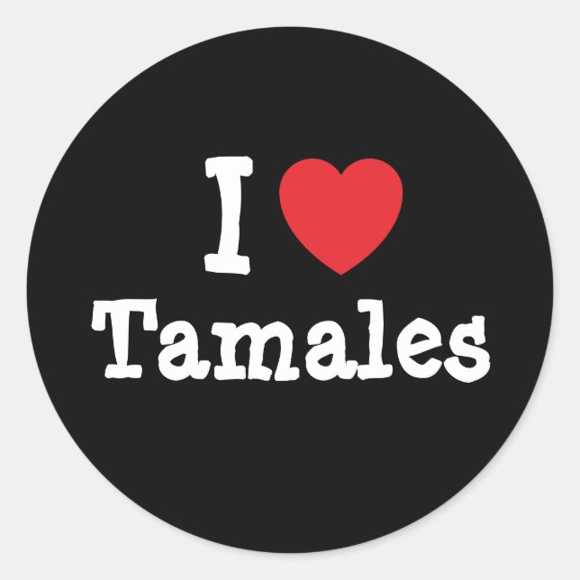 I Liebe Tamales T - Shirt Runder Aufkleber (Vorderseite)