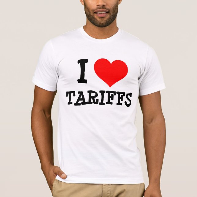 I LIEBE TARIFFS-T - SHIRT (Vorderseite)