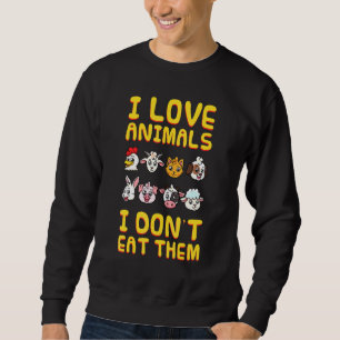 I Liebe Tiere ich nicht essen sie Vegan Vegetarian Sweatshirt