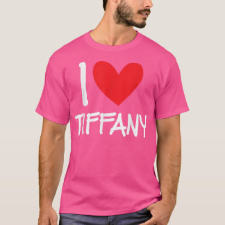 I Liebe Tiffany Name Personalisiert Girl Woman BES T-Shirt