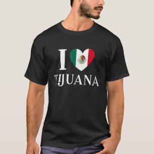 I Liebe Tijuana Mexico Flag T-Shirt