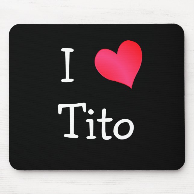 I Liebe Tito Mousepad (Vorne)