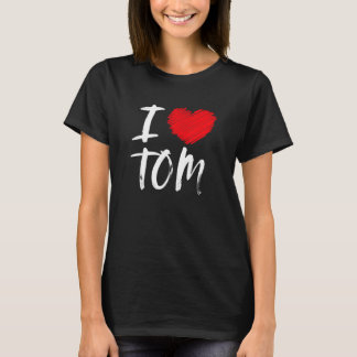 I Liebe Tom Husband Son Boyfriend Vater Grandson H T-Shirt