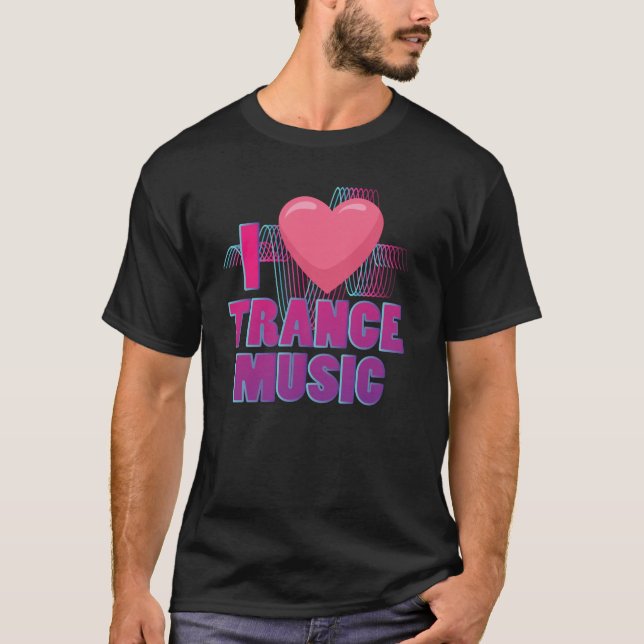 I Liebe Trance Musikdesign für Trance Music Fans T-Shirt (Vorderseite)