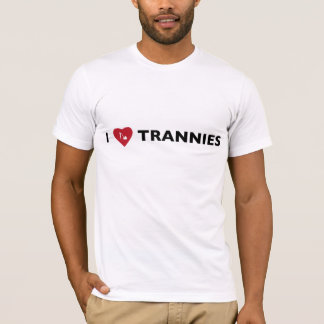 I Liebe Trannies T-Shirt