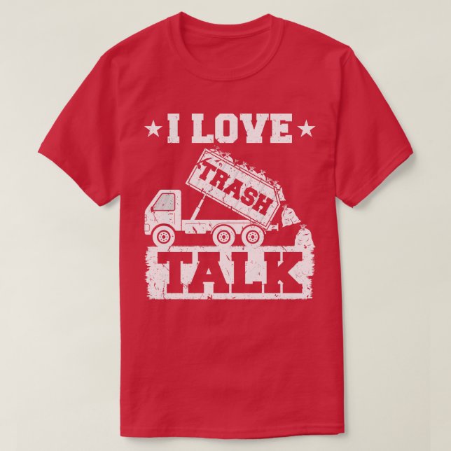 I Liebe Trash Talk Funny Garbage Man T-Shirt (Design vorne)