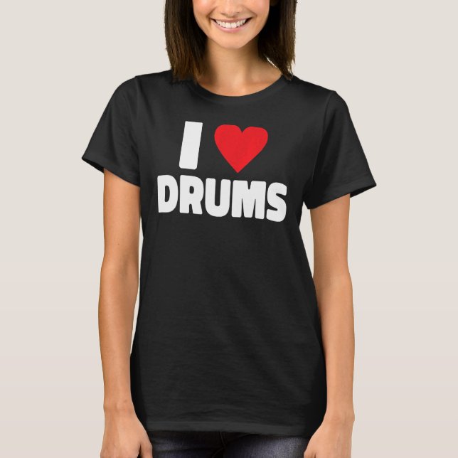 I Liebe Trommler 1 T-Shirt (Vorderseite)