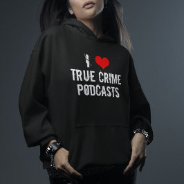 I Liebe True Crime Podcasts Hoodie