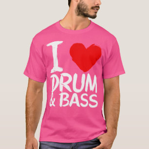 I Liebe Trum und Bass T-Shirt