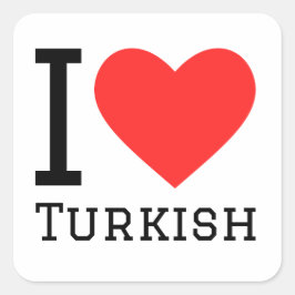 I Liebe Türkisch Quadratischer Aufkleber