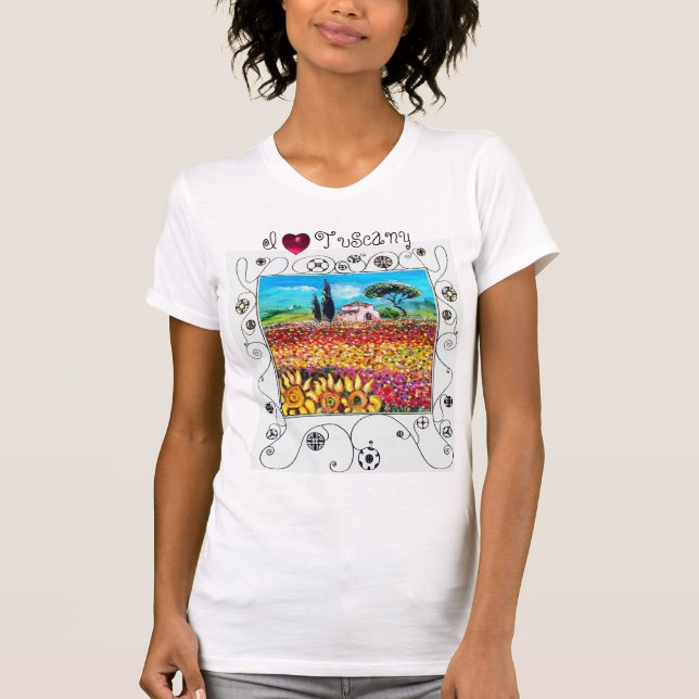 I LIEBE TUSCANY, SONNENBLUMEN UND KLEINE FELDER T-Shirt (Vorderseite)
