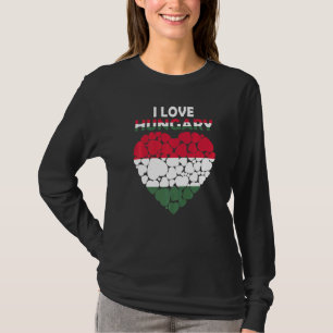 I Liebe Ungarn Flag stolz Ungarisch Ungarn sein T-Shirt