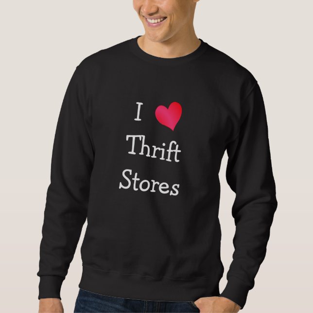 I Liebe von Thrift Stores Sweatshirt (Vorderseite)