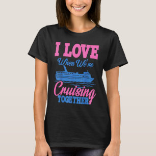 I Liebe, wann waren Cruising Vacation T-Shirt