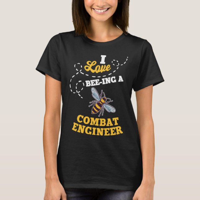 I Liebe war in einem Combat Engineer Honey Bee Job T-Shirt (Vorderseite)