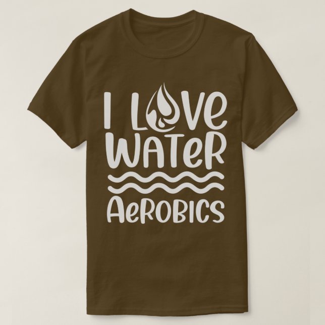 I Liebe Water Aerobics Instructor Hobby Aqua T-Shirt (Design vorne)