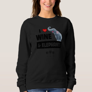 I Liebe Wein und Elefanten trinken afrikanische Sa Sweatshirt
