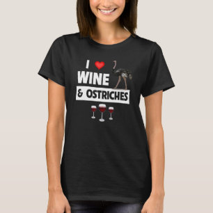 I Liebe Wein und Strauße trinken Zoo Tier wild T-Shirt