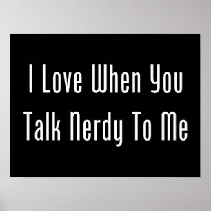 I Liebe, wenn Sie Nerdy mit mir sprechen Poster