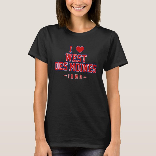 I Liebe West Des Moines Iowa T-Shirt (Vorderseite)