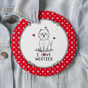 I Liebe Westies - West Highland White Terriers Nie Button