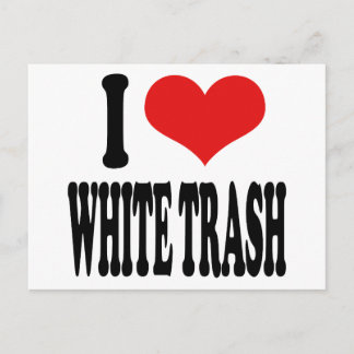 I Liebe White Trash Postkarte