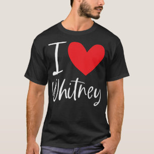 I Liebe Whitney Name Personalisiert Girl Frau BEST T-Shirt