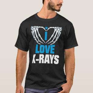 I Liebe X Rays für Radiologen und X-Ray-Techniker T-Shirt