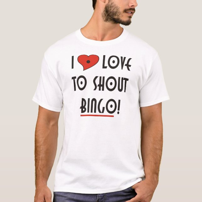I Liebe zu Shout BINGO T-Shirt (Vorderseite)
