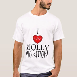 I LIEBEmolly-MORMONE T-Shirt