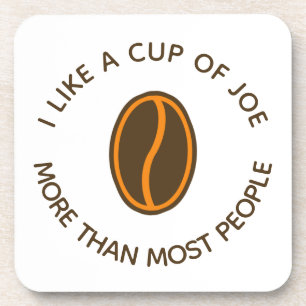 I like a cup of joe more...   Funny Coffee Slogans Getränkeuntersetzer