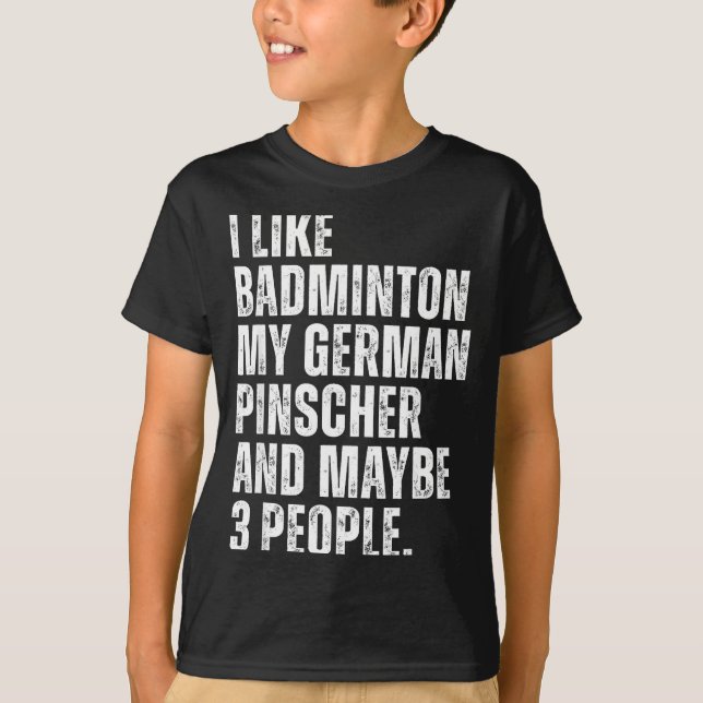 I Like Badminton Lover German Pinscher Dog Owner F T-Shirt (Vorderseite)