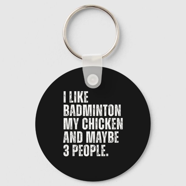 I Like Badminton Lover My Chicken Pet Funny Quote  Schlüsselanhänger (Vorderseite)