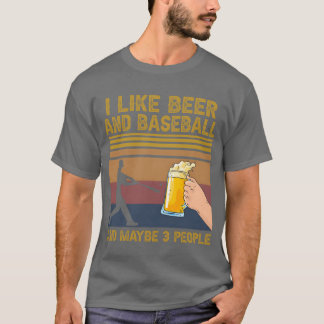 I Like Beer And Baseball And Maybe 3 People vintag T-Shirt