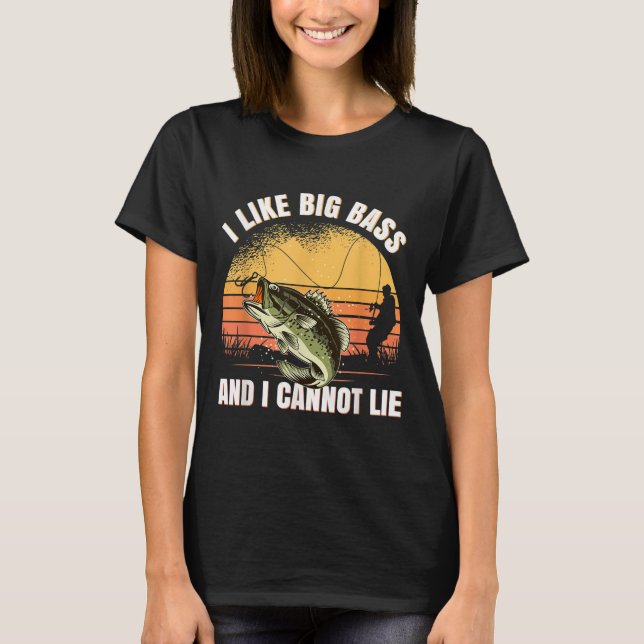 I Like Big B And I Cannot Lie Fishing  T-Shirt (Vorderseite)