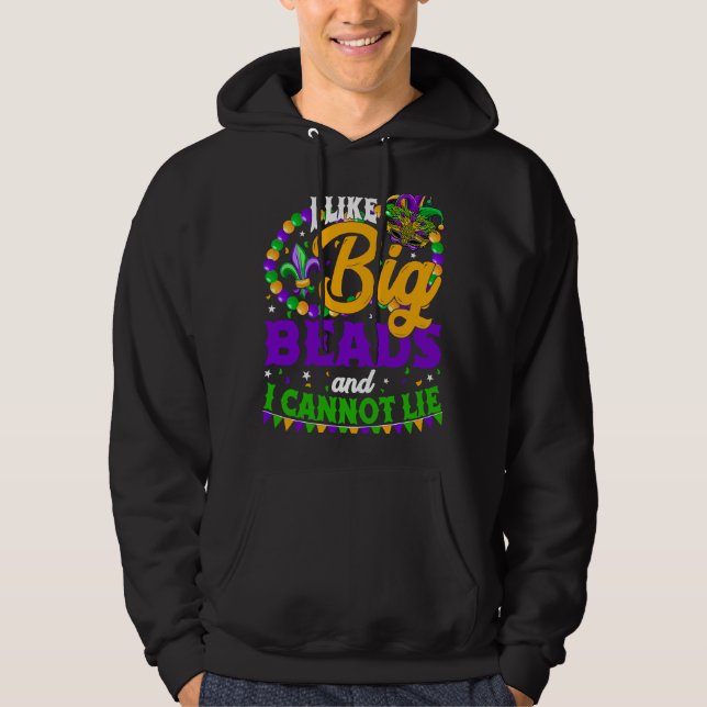 I Like Big Beads And I Can Not Lie Festival Mardi  Hoodie (Vorderseite)