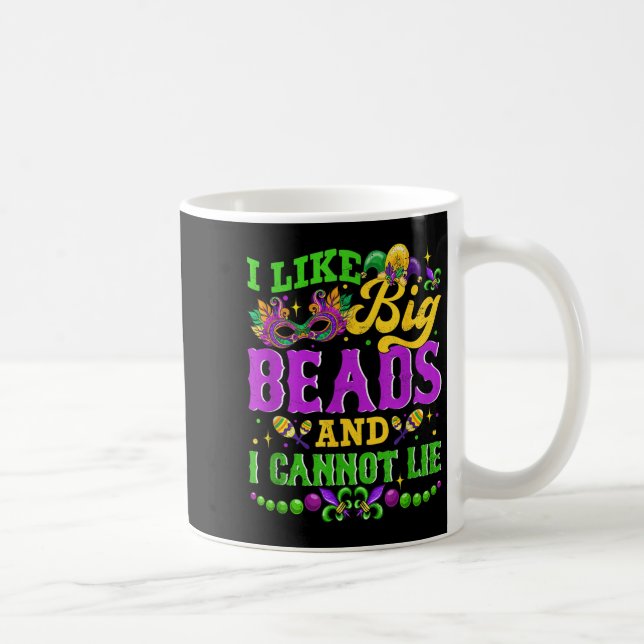 I Like Big Beads And I Cannot Lie, Mardi Gras Carn Kaffeetasse (Rechts)