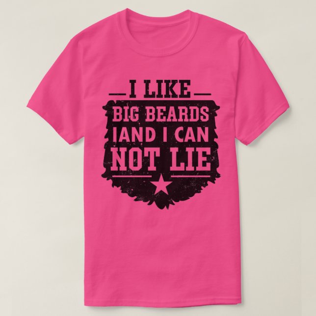 I like big beards and I cannot lie 1 T-Shirt (Design vorne)