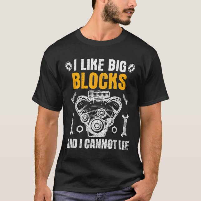 I Like Big Blocks And I Cannot Lie  T-Shirt (Vorderseite)