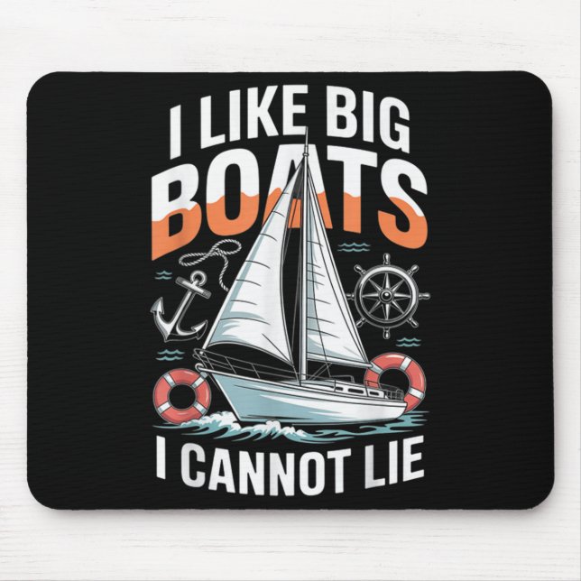 I Like Big Boats I Cannot Lie - Funny Sailing &amp Mousepad (Vorne)