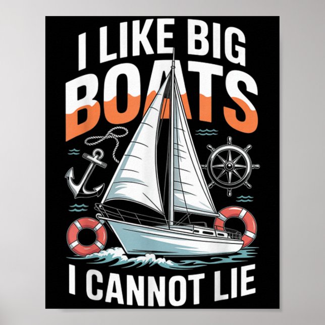 I Like Big Boats I Cannot Lie - Funny Sailing &amp Poster (Vorne)
