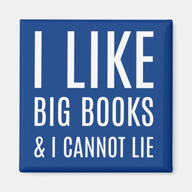 I Like Big Books and I Cannot Lie Magnet (Vorne)