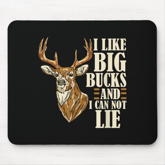 I Like Big Bucks And I Cannot Lie Buck Hunting  Mousepad (Vorne)