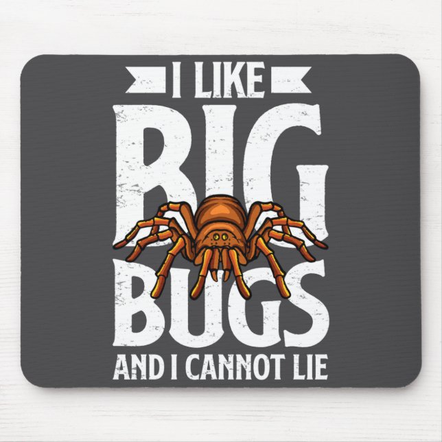 I Like Big Bugs And I Cannot Lie Funny Tarantula L Mousepad (Vorne)