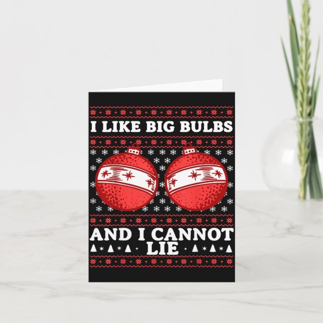 I Like Big Bulbs And I Cannot Lie Funny Christmas  Karte (Vorderseite)