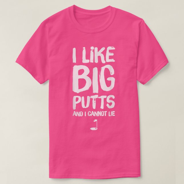 I Like Big Putts and I Cannot Lie Funny Golf  T-Shirt (Design vorne)
