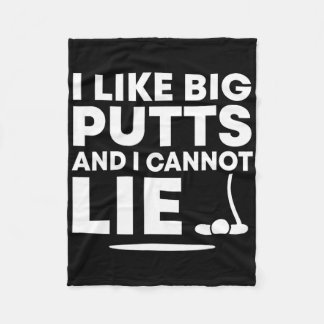 I Like Big Putts And I Cannot Lie Funny Golfing Sp Fleecedecke