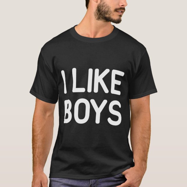 I Like Boys Funny Jokes Sarcastic  T-Shirt (Vorderseite)