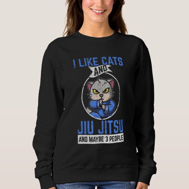 I Like Cats & Jiu Jitsu & Maybe 3 People Brazilian Sweatshirt (Vorderseite)